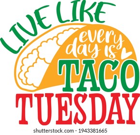 Live Like Everyday Taco Tuesday Cinco Stock Vector (Royalty Free ...