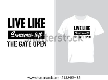 Live Like someone left the gate open