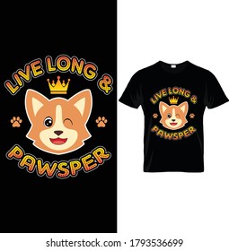 LIVE LONG & PAWSPER. T-Shirt Design Template, For Dog Lovers, Vector Illustration.