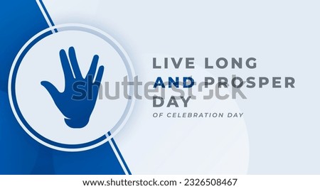 Live Long and Prosper Day Celebration Vector Design Illustration for Background, Poster, Banner, Advertising, Greeting Card