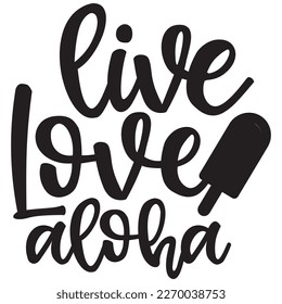 Live Love Aloha t shirt design