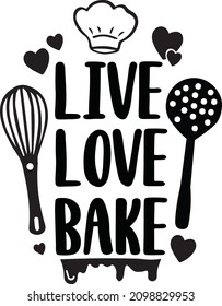 Live Love Bake. Valentine Pot Holder Lettering. Valentine Kitchen Quote. Funny Baking Quote Printable Vector Design Template