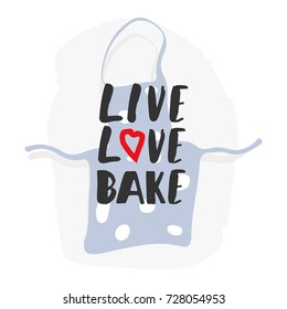 Live love bake.Calligraphy hand written phrases and sayings about cooking. Inspirational quote.Hand drawn illustration with hand lettering.