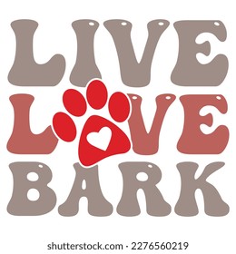 Live Love Bark - Boho Retro Style Dog T-shirt And SVG Design. Dog SVG Quotes T shirt Design, Vector EPS Editable Files, Can You Download This File. svg