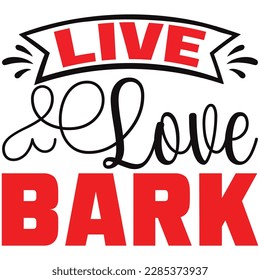 LIVE LOVE BARK, Design and vector file.