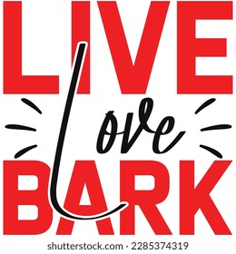 LIVE LOVE BARK, Design and vector file.