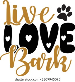 Live Love Bark- Dog Design