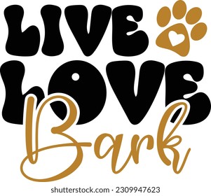 Live Love Bark - Dog Design