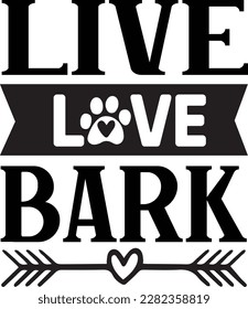 live love bark svg ,dog design, dog Svg design svg