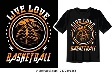 Live Love Basketball - Basketball t shirt design Template .Can be used for printable souvenirs ( t-shirt, magnet, mug, cup).
