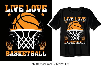 Live Love Basketball - Basketball t shirt design Template .Can be used for printable souvenirs ( t-shirt, magnet, mug, cup).
