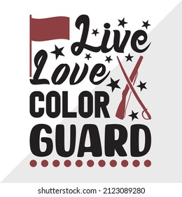Live love Color Guard printable vector illustration svg