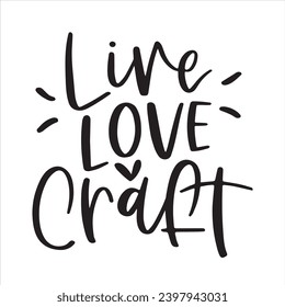 live love craft background inspirational positive quotes, motivational, typography, lettering design