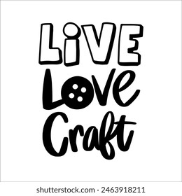 Live Love Craft Cut File, commercial use, instant download, printable vector clip art, Craft Girl, Craft Room Decoration, Vector Files for Cricut
