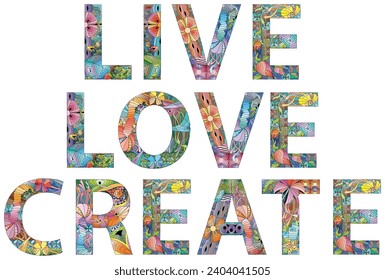 Live Love Create. Hand drawn lettering with puppy paw, heart and bone. Phrases about pets. Dog lover quotes.