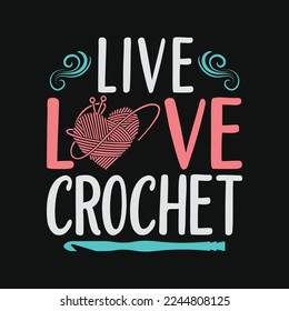 Live Love Crochet Heart Women Crocheter Crocheting Yarn
