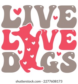 Live Love Dogs - Boho Retro Style Dog T-shirt And SVG Design. Dog SVG Quotes T shirt Design, Vector EPS Editable Files, Can You Download This File.