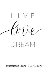 Live love dream  - minimalistic lettering poster vector.