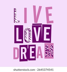 LIVE LOVE DREAM skin animal, Graphic design print t-shirts fashion, illustration, vector, posters, cards, stickers, mug