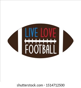 Live love football saying text, with ball. Perfect for t-shirt, posters, greeting cards, textiles, and gifts.