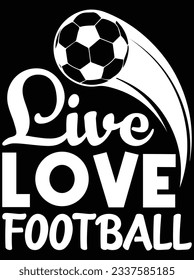 Live love football vector art design, eps file. design file for t-shirt. SVG, EPS cuttable design file svg