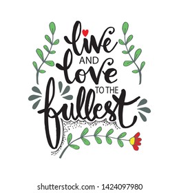 Live and love to the fullest