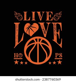Live Love Hoops. Basketball t shirt design. Sports vector quote. POD