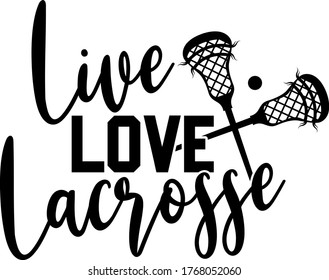 Live Love Lacrosse quote. Lacrosse club