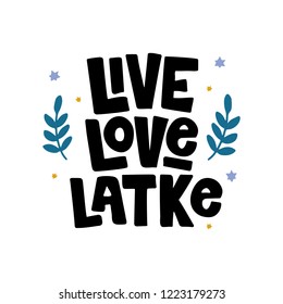 Live Love Latke - Hand Lettering. Jewish Holiday Hanukkah. Celebration Text With Star David. Design For Greeting Card, Banner, Invitation, Flyer. Vector Illustration.