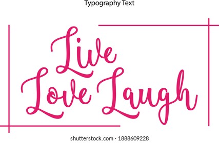 Live Love Laugh Beautiful Cursive Typography Pink Color Text 