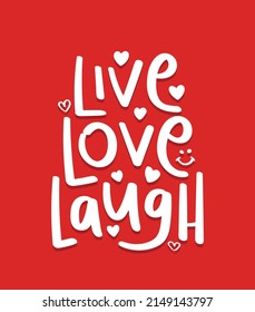 Live love laugh. Beautiful cute slogan text with hearts on red. Vector illustration design for fashion graphics, posters, cards and t shirt prints.