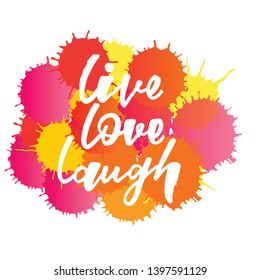 Live love laugh handlettering phrase. Design print for postcard, sign, emblem, sticker, poster, badge, clothes. Vector illustration on background