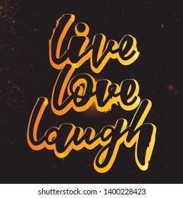Live love laugh handlettering phrase. Design print for postcard, sign, emblem, sticker, poster, badge, clothes. Vector illustration on background