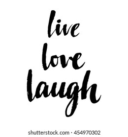 Live Love Laugh Motivation Poster. Good For Your Design. Handwrtitten Sign. 