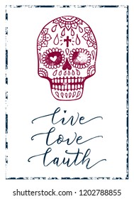 Live Love Laugh T-shirt Template. Hand Drawn Doodle Scull Vector Illustration. Day of the Dead or Halloween Poster. Printable Hand Drawn Quote. Vintage Grunge Skeleton Illustration.