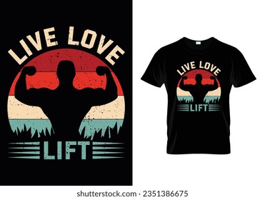 Live Love Lift Shirt Design