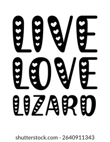 Live love Lizard.	T-SHIRT DESIGN. PRINT TEMPLATE.TYPOGRAPHY VECTOR ILLUSTRATION.