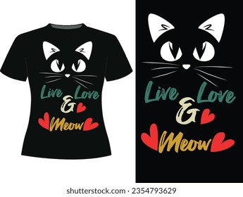  Live love and Meow quate Vector cat svg design and typography t-shirt design tamplate