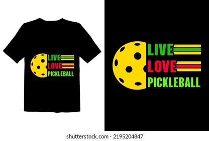 Live Love Pickleball T Shirt