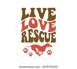 Live Love Rescue, Groovy Dog Mom, Pet Mom ,fur mom , Cute Dog quotes cut files, Funny Dog Quotes Designs