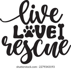 live love rescue svg , dog svg design