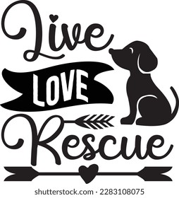 live love rescue svg ,dog design, dog Svg design