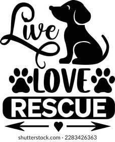 live love rescue svg ,dog design, dog Svg design