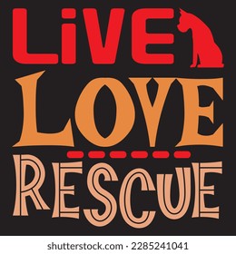 Live Love Rescue T-Shirt Design Vectordatei.