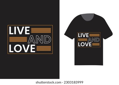 live and love simple typography trendy design, fashionable typography t shirt design