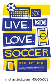 Live Love Soccer (Flat Style Vector Illustration Football Quote Poster Design) With Text Box Template