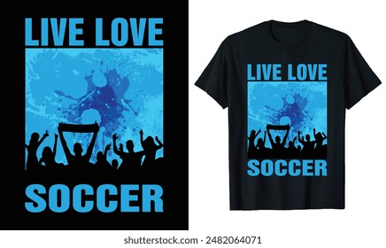 Live Love Soccer t-shirt design, Soccer quotes,, Soccer typography sport t shirt design
