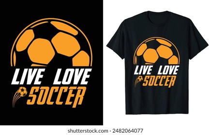 Live Love Soccer t-shirt design, Soccer quotes,, Soccer typography sport t shirt design