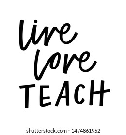 Live Love Teach hand lettering