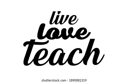 Live Love Teach Vector and Art Clip 